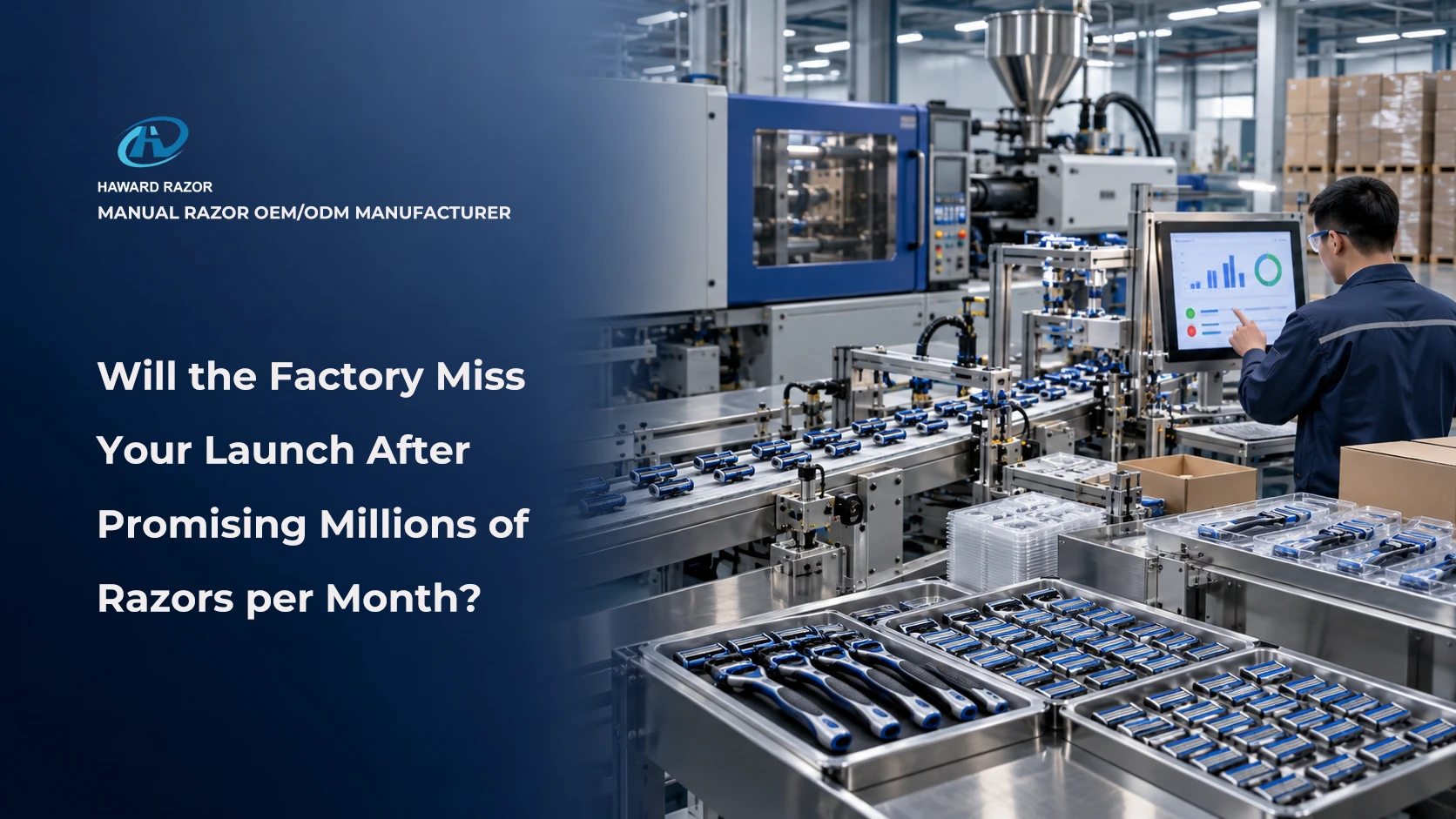 Razor factory capacity due diligence across injection molding assembly and packing